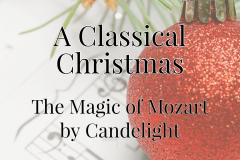 A Classical Christmas: The Magic of Mozart by Candlelight