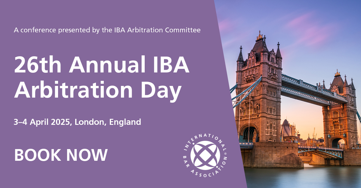 26th Annual IBA Arbitration Day, London, England, United Kingdom