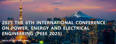 2025 the 6th International Conference on Power, Energy and Electrical Engineering (PEEE 2025)