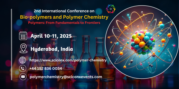 2nd International Conference on Bio-polymers and Polymer Chemistry, Hyderabad, Telangana, India