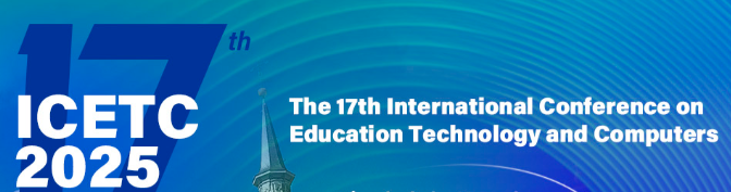 2025 The 17th International Conference on Education Technology and Computers (ICETC 2025), Barcelona, Spain