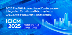 2025 The 10th International Conference on Integrated Circuits and Microsystems (ICICM 2025)