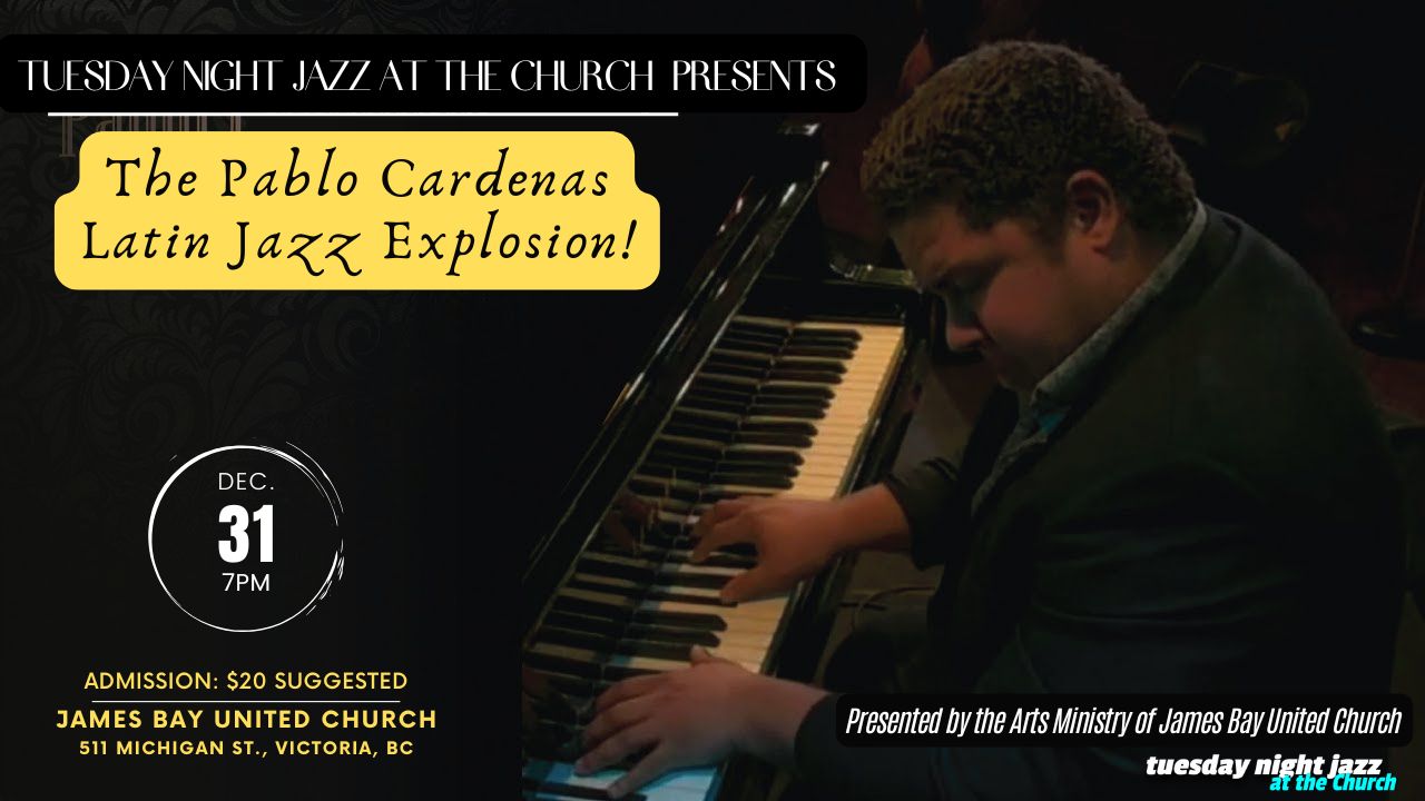 Tuesday Night Jazz at the Church presents the Pablo Cardenas Latin Jazz Explosion!, Victoria, British Columbia, Canada