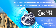2025 the 13th International Conference on Industrial Technology and Management (ICITM 2025)