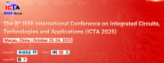 The 8th IEEE International Conference on Integrated Circuits, Technologies and Applications (ICTA 2025)