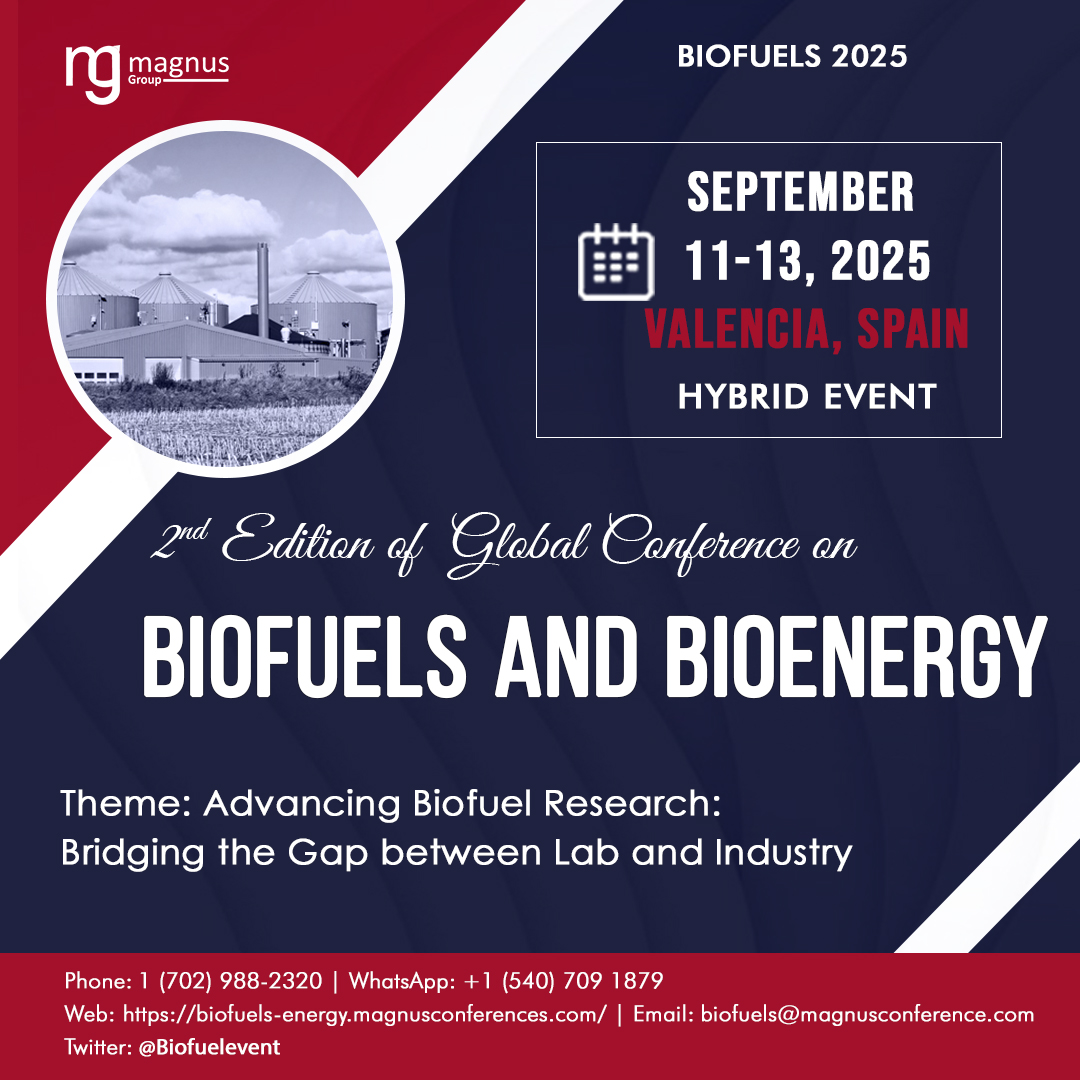 2nd Edition of Global Conference on Biofuels and Bioenergy, Valencia, Spain