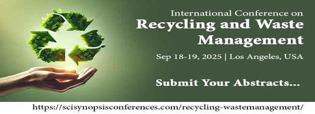 International Conference on Recycling and Waste Management, Los Angeles, California, United States