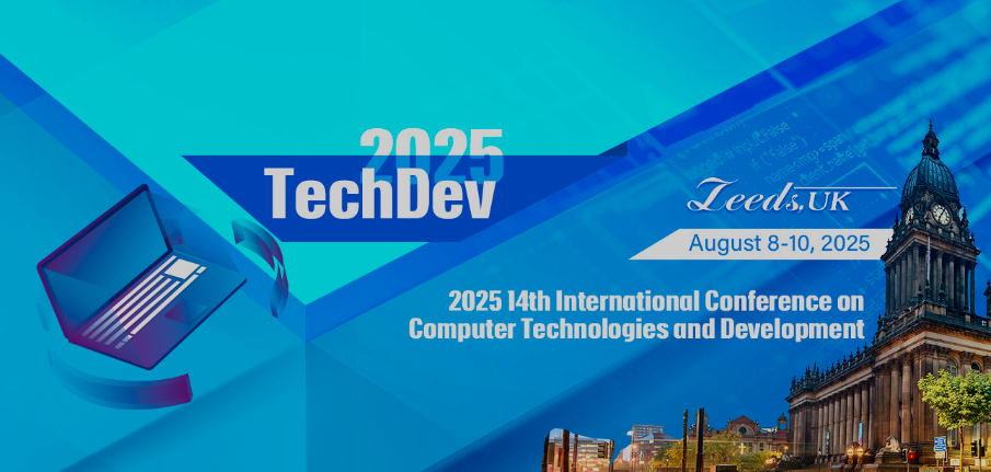 2025 14th International Conference on Computer Technologies and Development (TechDev 2025), Leeds, United Kingdom