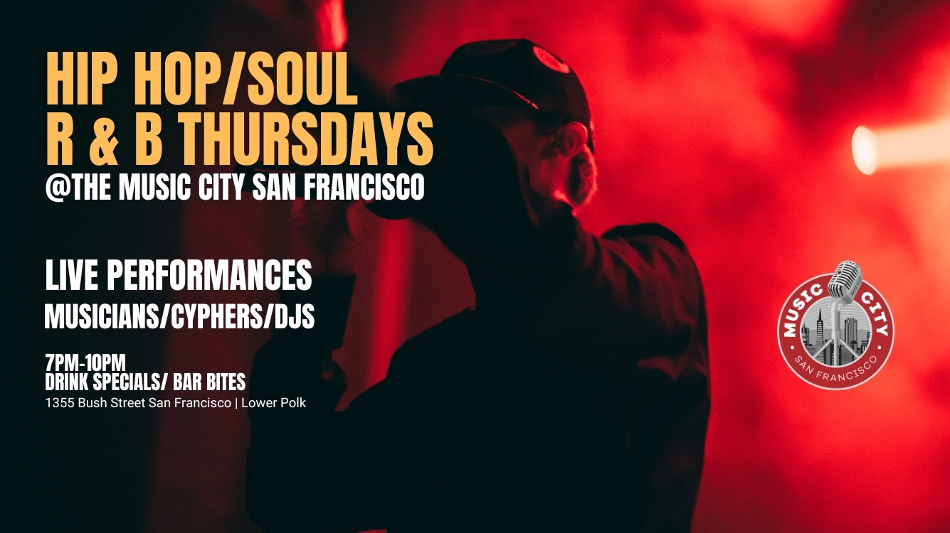 Hip Hop, Soul, R and B Thursdays @ The Music City San Francisco Live Music, San Francisco, California, United States