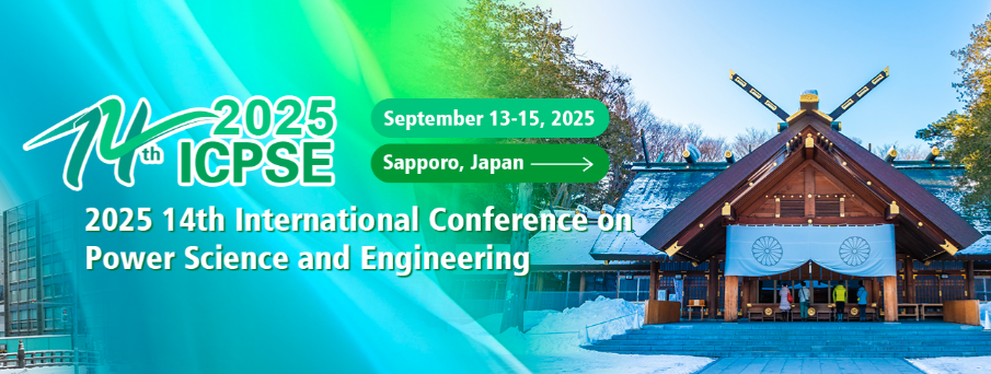 2025 14th International Conference on Power Science and Engineering (ICPSE 2025), Sapporo, Japan