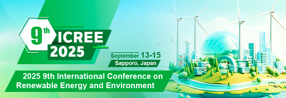 2025 9th International Conference on Renewable Energy and Environment (ICREE 2025), Sapporo, Japan