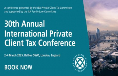 30th Annual International Private Client Tax Conference