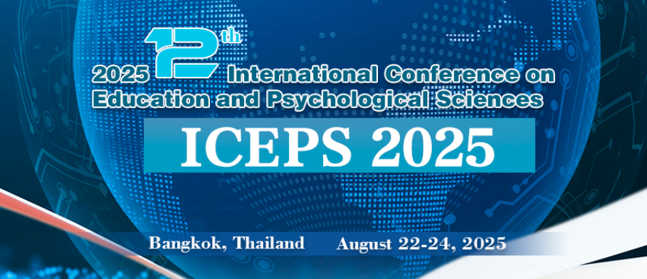 2025 12th International Conference on Education and Psychological Sciences (ICEPS 2025), Bangkok, Thailand