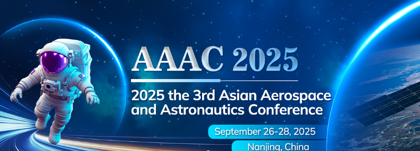 The 3rd Asian Aerospace and Astronautics Conference (AAAC 2025), Nanjing, China