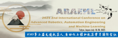 2025 2nd International Conference on Advanced Robotics, Automation Engineering and Machine Learning (ARAEML 2025) -EI Compendex& Scopus