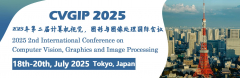 2025 2nd International Conference on Computer Vision, Graphics and Image Processing (CVGIP 2025)-EI Compendex&Scopus