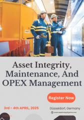 Asset Integrity, Maintenance, and OPEX Management Summit (AMOPEXS-2025), 3rd-4th April, 2025, Germany