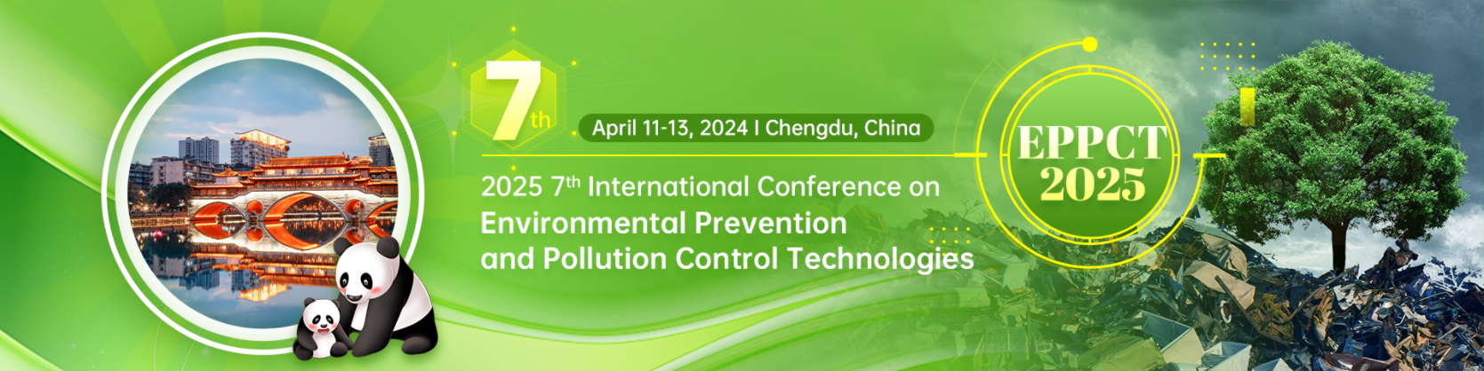 2025 7th International Conference on Environmental Prevention and Pollution Control Technologies (EPPCT 2025), Chengdu, Sichuan, China