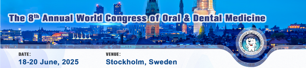 8th Annual World Congress of Oral & Dental Medicine (CODM), Stockholm, Sweden