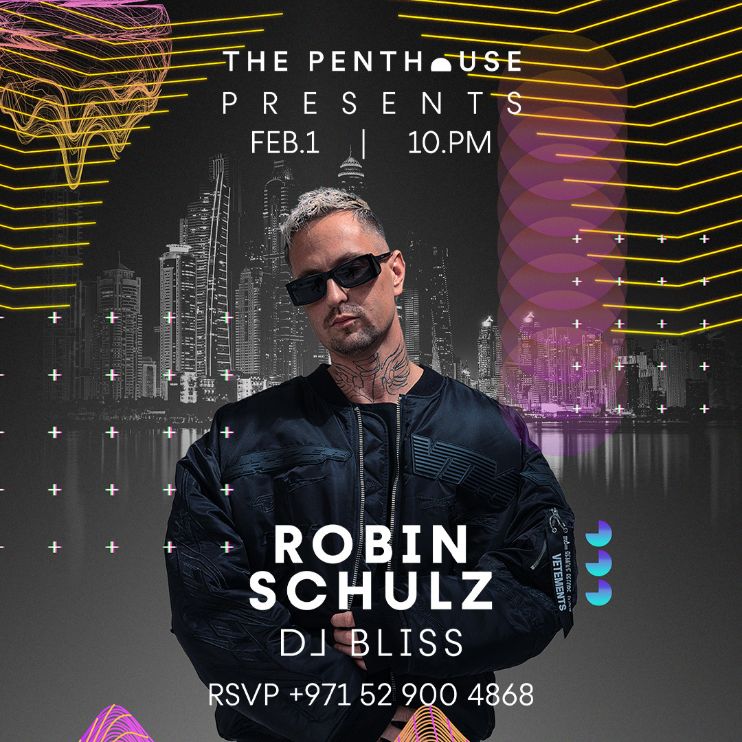 The Penthouse presents Robin Schulz, Dubai, United Arab Emirates
