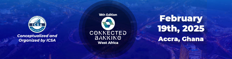 18th Edition Connected Banking Summit – Innovation & Excellence Awards - West Africa 2025, Accra, Western, Ghana