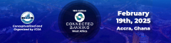 18th Edition Connected Banking Summit – Innovation & Excellence Awards - West Africa 2025