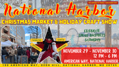 NOVEMBER 29 - 30 National Harbor Christmas Market and Holiday Craft Show