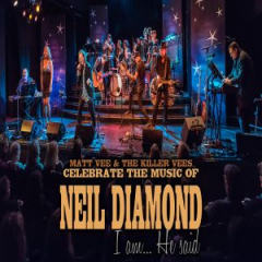 I Am, He Said: A Celebration of Neil Diamond Tucson, April 2025
