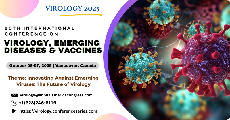 20th International Conference on Virology, Emerging Diseases & vaccines, Canada, United States