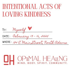 Celebrating Intentional Acts of Loving Kindness at Optimal Healing: February 13-16
