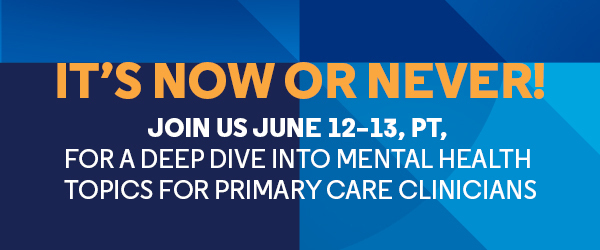 Psych Congress Primary Care - June 12-13, 2025 (PT), Online Event