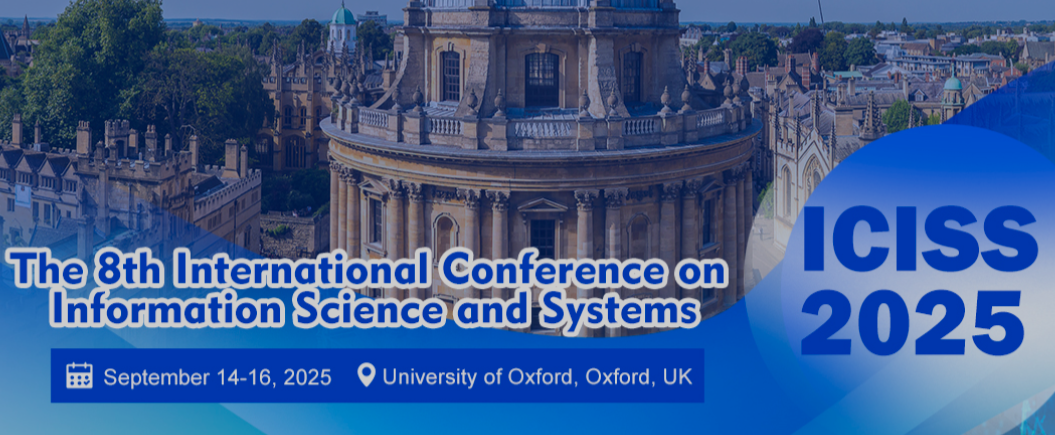 2025 The 8th International Conference on Information Science and Systems (ICISS 2025), Oxford, United Kingdom