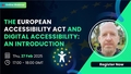 The European Accessibility Act and Digital Accessibility: An Introduction, Online Event