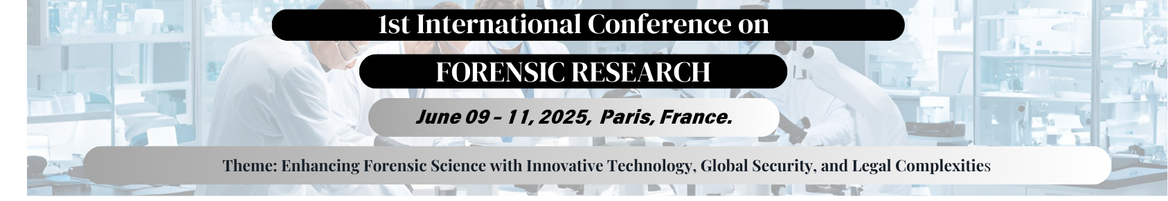 1st  International Conference on Forensic Research, Paris, France