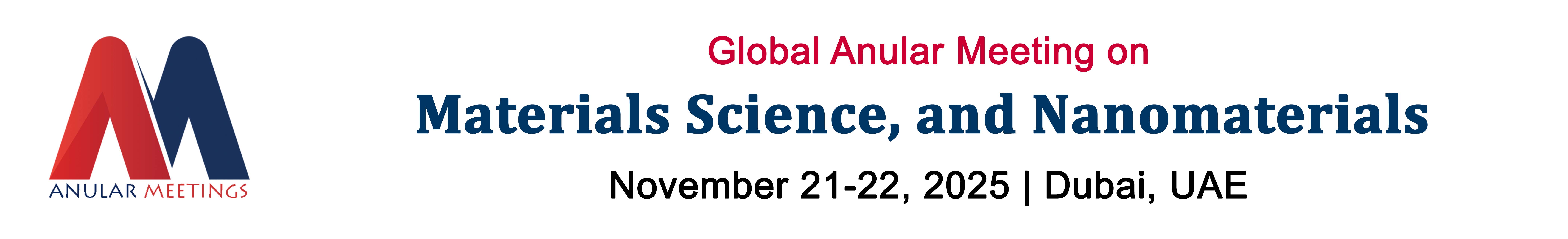 Global Anular Meeting on Materials Science, and Nanomaterials, Dubai, United Arab Emirates