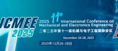 2025 11th International Conference on Mechanical and Electronics Engineering (ICMEE 2025)
