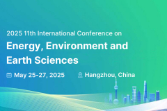 2025 11th International Conference on Energy, Environment and Earth Sciences（ICEEES2025）
