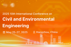 2025 10th International Conference on Civil and Environmental Engineering（ICCEE2025）