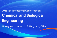 2025 7th International Conference on Chemical and Biological Engineering（ICCBE2025）