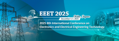 2025 8th International Conference on Electronics and Electrical Engineering Technology (EEET 2025)