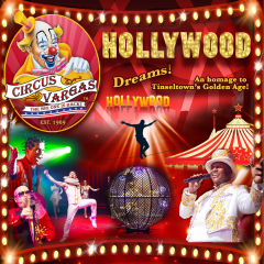 Circus Vargas Presents “Hollywood Dreams” An homage to Tinseltown’s Golden Age!