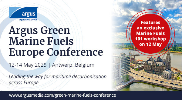 Argus Green Marine Fuels Europe Conference, 12-14 May 2025, Antwerp, Belgium, Antwerpen, Belgium