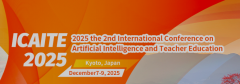 2025 2nd International Conference on Artificial Intelligence and Teacher Education (ICAITE 2025)