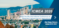 2026 The 9th International Conference on Materials Engineering and Applications (ICMEA 2026)