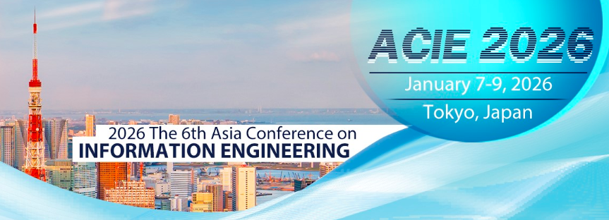 2026 The 6th Asia Conference on Information Engineering (ACIE 2026), Tokyo, Japan