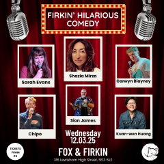 Firkin Hilarious Comedy @ Fox and Firkin Lewisham : Shazia Mirza , Carwyn Blayney , Chipo and more