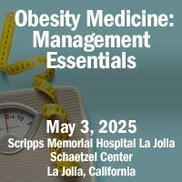 Obesity Medicine: Management Essentials CME Conference - La Jolla, California