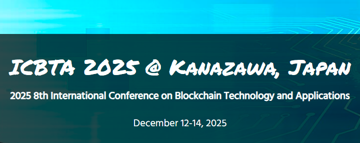 2025 8th International Conference on Blockchain Technology and Applications (ICBTA 2025), Kanazawa, Japan
