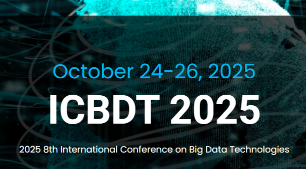 2025 8th International Conference on Big Data Technologies (ICBDT 2025), Nanchang, China