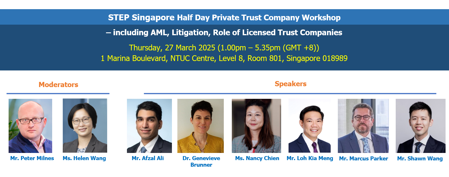 STEP (S) Half Day Private Trust Company Workshop - including AML, Litigation, Role of Licensed Trust Companies, Singapore, Central, Singapore